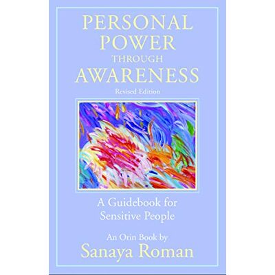 Sanaya Roman Personal Power Through Awareness, Revised Edition: A Guidebook For Sensitive People (The Earth Life Series, Band 11) - Publicité Sanaya Roman Personal Power Through Awareness, Revised Edition: A Guidebook For Sensitive People (The Earth Life Series, Band 11) - Publicité