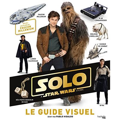 Solo : A Star Wars Story : Le Guide Visuel - Publicité Solo : A Star Wars Story : Le Guide Visuel - Publicité