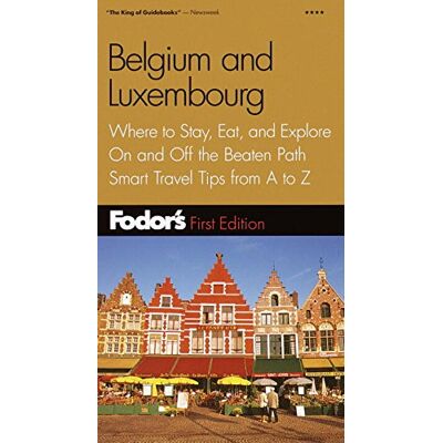 Fodor'S Belgium And Luxembourg, 1st Edition: Where To Stay, Eat, And Explore On And Off The Beaten Path, Smart Travel Tips Fr Om A To Z (Travel Guide, 1) - Publicité Fodor'S Belgium And Luxembourg, 1st Edition: Where To Stay, Eat, And Explore On And Off The Beaten Path, Smart Travel Tips Fr Om A To Z (Travel Guide, 1) - Publicité