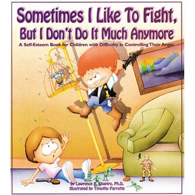 Shapiro, Lawrence E. Sometimes I Like To Fight, But I Don'T Do It Much Anymore: A Self-Esteem Book For Children With Difficulty In Controlling Their Anger (Our Sometimes Series) - Publicité Shapiro, Lawrence E. Sometimes I Like To Fight, But I Don'T Do It Much Anymore: A Self-Esteem Book For Children With Difficulty In Controlling Their Anger (Our Sometimes Series) - Publicité