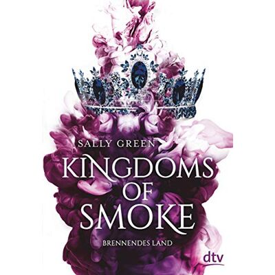 Sally Green Kingdoms Of Smoke – Brennendes Land (Die Kingdoms-Of-Smoke-Trilogie, Band 3) - Publicité Sally Green Kingdoms Of Smoke – Brennendes Land (Die Kingdoms-Of-Smoke-Trilogie, Band 3) - Publicité