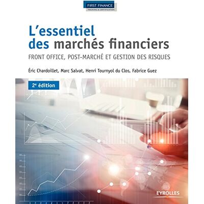 Collectif L'Essentiel Des Marchés Financiers : Front Office, Post-Marché Et Gestion Des Risques - Publicité Collectif L'Essentiel Des Marchés Financiers : Front Office, Post-Marché Et Gestion Des Risques - Publicité