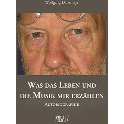 Wolfgang Danzmayr Was Das Leben Und Die Musik Mir Erzählen: Autobiographie - Publicité Wolfgang Danzmayr Was Das Leben Und Die Musik Mir Erzählen: Autobiographie - Publicité