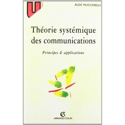 Alex Mucchielli Théorie Systémique Des Communications : Principes Et Applications - Publicité Alex Mucchielli Théorie Systémique Des Communications : Principes Et Applications - Publicité