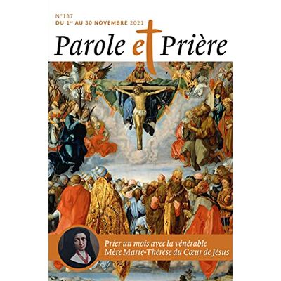 XXX Parole Et Prière N°137 Novembre 2021: Vénérable Mère Marie-Thérèse Du Coeur De Jésus - Publicité XXX Parole Et Prière N°137 Novembre 2021: Vénérable Mère Marie-Thérèse Du Coeur De Jésus - Publicité