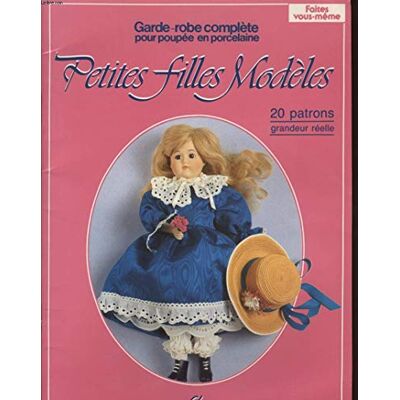 Collectif Petites Filles Modèles : Garde-Robe Complète Pour Poupée En Porcelaine De 35 À 38 Cm - Publicité Collectif Petites Filles Modèles : Garde-Robe Complète Pour Poupée En Porcelaine De 35 À 38 Cm - Publicité