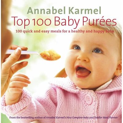 Annabel Karmel Top 100 Baby Purees: 100 Quick And Easy Meals For A Healthy And Happy Baby - Publicité Annabel Karmel Top 100 Baby Purees: 100 Quick And Easy Meals For A Healthy And Happy Baby - Publicité