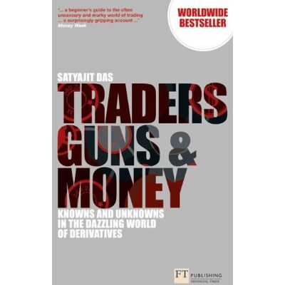Satyajit Das Traders, Guns And Money (Financial Times Series) - Publicité Satyajit Das Traders, Guns And Money (Financial Times Series) - Publicité