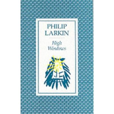 Philip Larkin High Windows - Publicité Philip Larkin High Windows - Publicité