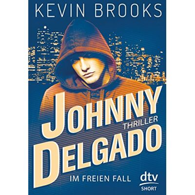 Kevin Brooks Johnny Delgado - Im Freien Fall (Dtv Short) - Publicité Kevin Brooks Johnny Delgado - Im Freien Fall (Dtv Short) - Publicité