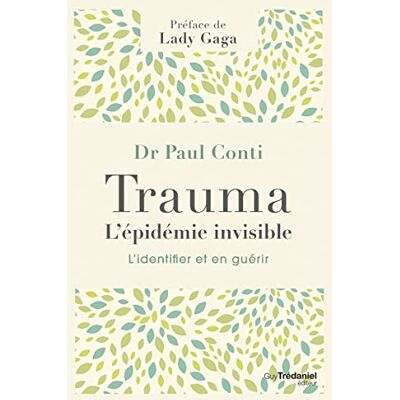 Paul Conti Trauma, L'Épidémie Invisible : L'Identifier Et En Guérir - Publicité Paul Conti Trauma, L'Épidémie Invisible : L'Identifier Et En Guérir - Publicité