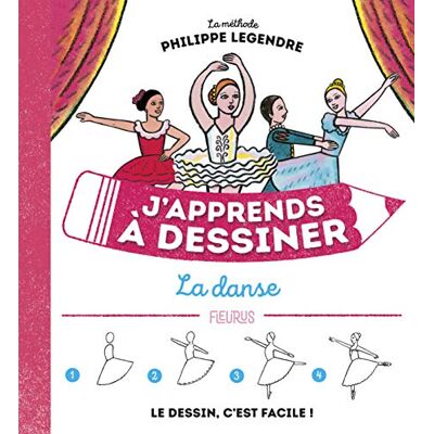 J'Apprends À Dessiner La Danse : La Méthode Philippe Legendre : Le Dessin, C'Est Facile ! - Publicité J'Apprends À Dessiner La Danse : La Méthode Philippe Legendre : Le Dessin, C'Est Facile ! - Publicité