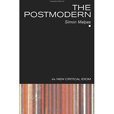 Simon Malpas The Postmodern (New Critical Idiom) - Publicité Simon Malpas The Postmodern (New Critical Idiom) - Publicité