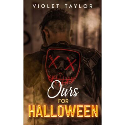 Violet Taylor Ours For Halloween: A Dark Monster Romance Novella (Darkly Depraved Monsters) - Publicité Violet Taylor Ours For Halloween: A Dark Monster Romance Novella (Darkly Depraved Monsters) - Publicité