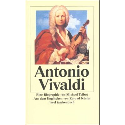 Michael Talbot Antonio Vivaldi: Eine Biographie (Insel Taschenbuch) - Publicité Michael Talbot Antonio Vivaldi: Eine Biographie (Insel Taschenbuch) - Publicité