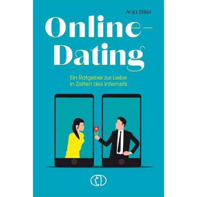 Anja Stiller Online-Dating: Ein Ratgeber Zur Liebe In Zeiten Des Internets - Publicité Anja Stiller Online-Dating: Ein Ratgeber Zur Liebe In Zeiten Des Internets - Publicité
