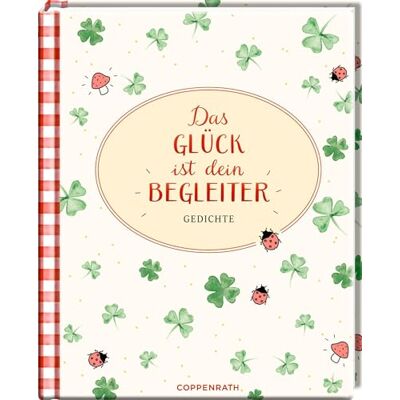 Das Glück Ist Dein Begleiter: Gedichte: Ein Geschenk Und Glücks-Bringer Für Viele Anlässe (Augenweide) - Publicité Das Glück Ist Dein Begleiter: Gedichte: Ein Geschenk Und Glücks-Bringer Für Viele Anlässe (Augenweide) - Publicité
