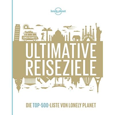 Lonely Planets Ultimative Reiseziele: Die Top-500-Liste Von Lonely Planet (Lonely Planet Reisebildbände) - Publicité Lonely Planets Ultimative Reiseziele: Die Top-500-Liste Von Lonely Planet (Lonely Planet Reisebildbände) - Publicité