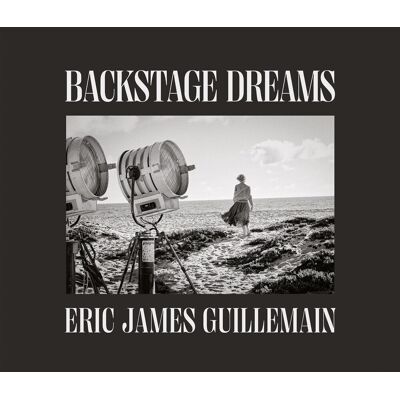 Eric James Guillemain: Backstage Dreams: The Secret Door To Sets - Publicité Eric James Guillemain: Backstage Dreams: The Secret Door To Sets - Publicité