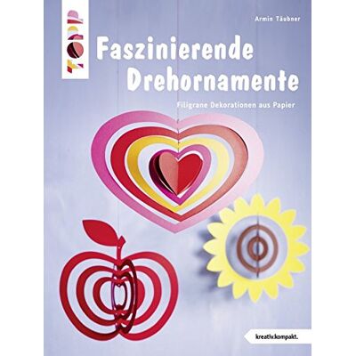 Armin Täubner Faszinierende Drehornamente (Kreativ.Kompakt.): Filigrane Dekorationen Aus Papier - Publicité Armin Täubner Faszinierende Drehornamente (Kreativ.Kompakt.): Filigrane Dekorationen Aus Papier - Publicité