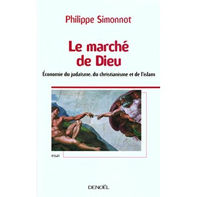 Philippe Simonnot Le Marché De Dieu : Économie Du Judaïsme, Du Christianisme Et De L'Islam : Essai - Publicité Philippe Simonnot Le Marché De Dieu : Économie Du Judaïsme, Du Christianisme Et De L'Islam : Essai - Publicité