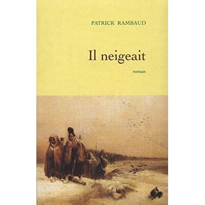 Patrick Rambaud Il Neigeait - Publicité Patrick Rambaud Il Neigeait - Publicité