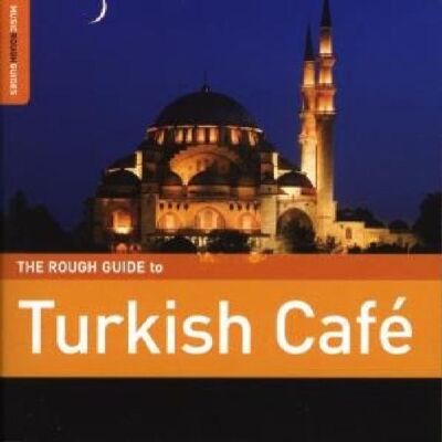 Various Rough Guide: Turkish Cafe - Publicité Various Rough Guide: Turkish Cafe - Publicité