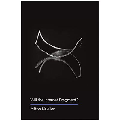 Milton Mueller Will The Internet Fragment?: Sovereignty, Globalization And Cyberspace (Digital Futures) - Publicité Milton Mueller Will The Internet Fragment?: Sovereignty, Globalization And Cyberspace (Digital Futures) - Publicité