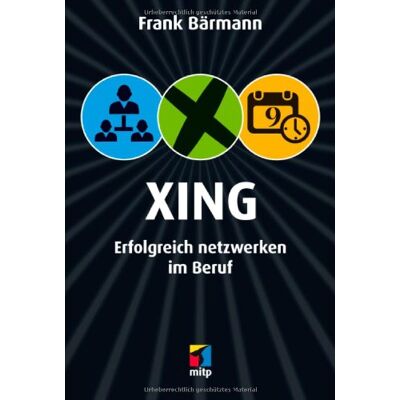 Frank Bärmann Xing: Erfolgreich Netzwerken Im Beruf (Mitp/die Kleinen Schwarzen) - Publicité Frank Bärmann Xing: Erfolgreich Netzwerken Im Beruf (Mitp/die Kleinen Schwarzen) - Publicité