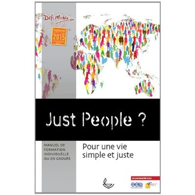 Collectif Just People ? : Pour Une Vie Simple Et Juste : Manuel De Formation Individuelle Ou En Groupe - Publicité Collectif Just People ? : Pour Une Vie Simple Et Juste : Manuel De Formation Individuelle Ou En Groupe - Publicité