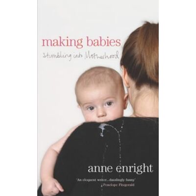 Anne Enright Making Babies:Stumbling Into Motherhood - Publicité Anne Enright Making Babies:Stumbling Into Motherhood - Publicité