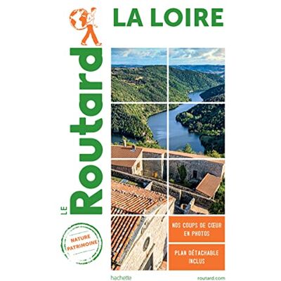 Le Routard La Loire : Nature, Patrimoine - Publicité Le Routard La Loire : Nature, Patrimoine - Publicité