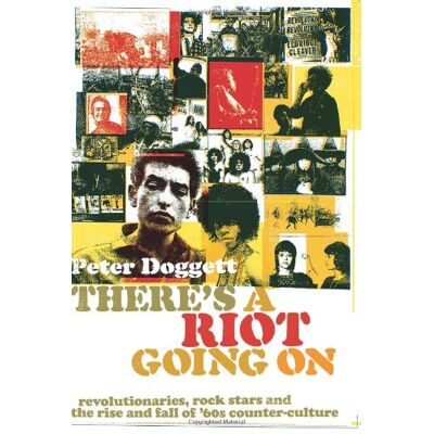 Peter Doggett There'S A Riot Going On: Revolutionaries, Rock Stars, And The Rise And Fall Of '60s Counter-Culture - Publicité Peter Doggett There'S A Riot Going On: Revolutionaries, Rock Stars, And The Rise And Fall Of '60s Counter-Culture - Publicité