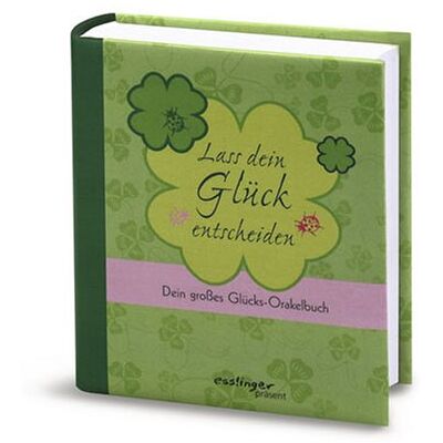 Various Lass Dein Glück Entscheiden. Dein Großes Glücks-Orakelbuch (Esslinger Präsent) - Publicité Various Lass Dein Glück Entscheiden. Dein Großes Glücks-Orakelbuch (Esslinger Präsent) - Publicité