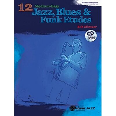 Bob Mintzer 12 Medium-Easy Jazz, Blues & Funk Etudes: B-Flat Instruments, Book & Cd (Belwin Play-Along) - Publicité Bob Mintzer 12 Medium-Easy Jazz, Blues & Funk Etudes: B-Flat Instruments, Book & Cd (Belwin Play-Along) - Publicité
