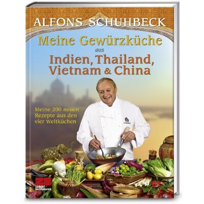 Alfons Schuhbeck Meine Gewürzküche Aus Indien, Thailand, Vietnam Und China: Meine 200 Neuen Rezepte Aus Den Vier Weltküchen - Publicité Alfons Schuhbeck Meine Gewürzküche Aus Indien, Thailand, Vietnam Und China: Meine 200 Neuen Rezepte Aus Den Vier Weltküchen - Publicité