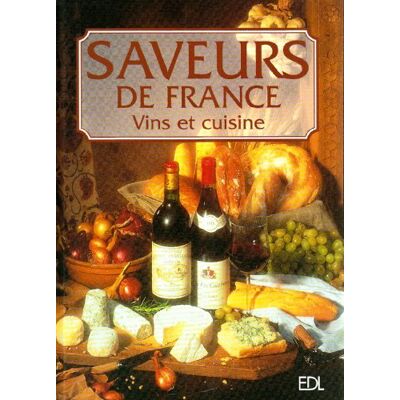 Collectif Saveurs De France : Vin Et Cuisine - Publicité Collectif Saveurs De France : Vin Et Cuisine - Publicité