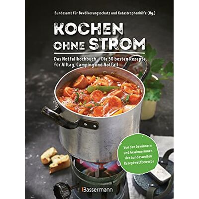Bundesamt für Bevölkerungsschutz Kochen Ohne Strom - Das Notfallkochbuch - Die 50 Besten Rezepte Für Alltag, Camping Und Notfall: Mit Wichtigen Tipps Zu Stromausfall, Vorratshaltung, Wasserversorgung U.V.M. Publicité Bundesamt für Bevölkerungsschutz Kochen Ohne Strom - Das Notfallkochbuch - Die 50 Besten Rezepte Für Alltag, Camping Und Notfall: Mit Wichtigen Tipps Zu Stromausfall, Vorratshaltung, Wasserversorgung U.V.M. Publicité