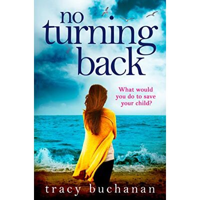 Tracy Buchanan No Turning Back: The Can'T-Put-It-Down Thriller Of The Year - Publicité Tracy Buchanan No Turning Back: The Can'T-Put-It-Down Thriller Of The Year - Publicité