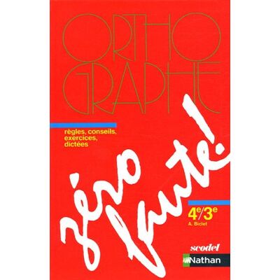 Armelle Biclet Zéro Faute ! : 4e-3e, Méthode D'Orthographe - Publicité Armelle Biclet Zéro Faute ! : 4e-3e, Méthode D'Orthographe - Publicité
