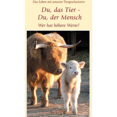 Gabriele Du, Das Tier - Du, Der Mensch. Wer Hat Höhere Werte? - Publicité Gabriele Du, Das Tier - Du, Der Mensch. Wer Hat Höhere Werte? - Publicité