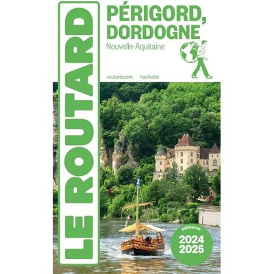 Le Routard Périgord, Dordogne : Nouvelle-Aquitaine : 2024-2025 - Publicité Le Routard Périgord, Dordogne : Nouvelle-Aquitaine : 2024-2025 - Publicité
