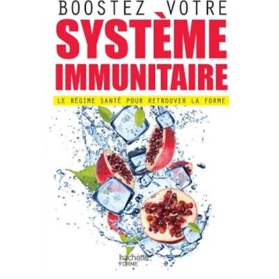 Elson Haas Boostez Votre Système Immunitaire : Le Régime Santé Pour Retrouver La Forme - Publicité Elson Haas Boostez Votre Système Immunitaire : Le Régime Santé Pour Retrouver La Forme - Publicité