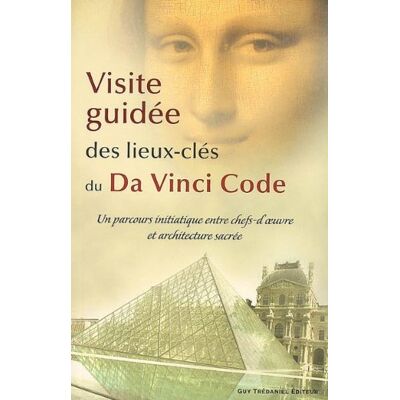 Jennifer Paull Visite Guidée Des Lieux-Clés Du Da Vinci Code : Un Parcours Initiatique Entre Chefs-D'Oeuvre Et Architecture Sacrée : Guide - Publicité Jennifer Paull Visite Guidée Des Lieux-Clés Du Da Vinci Code : Un Parcours Initiatique Entre Chefs-D'Oeuvre Et Architecture Sacrée : Guide - Publicité