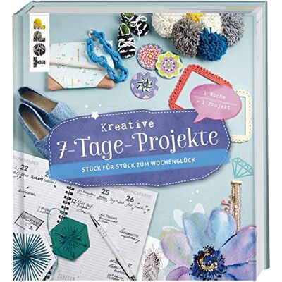 frechverlag Kreative 7-Tage-Projekte: Stück Für Stück Zum Wochenglück - Publicité frechverlag Kreative 7-Tage-Projekte: Stück Für Stück Zum Wochenglück - Publicité
