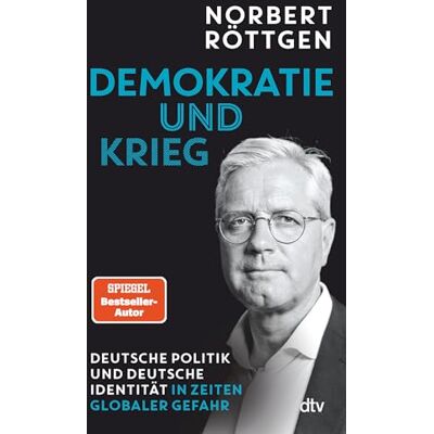 Norbert Röttgen Demokratie Und Krieg: Deutsche Politik Und Deutsche Identität In Zeiten Globaler Gefahr Deutschlands Bekanntester Außenpolitiker Skizziert Einen Weg In Die Zukunft - Publicité Norbert Röttgen Demokratie Und Krieg: Deutsche Politik Und Deutsche Identität In Zeiten Globaler Gefahr Deutschlands Bekanntester Außenpolitiker Skizziert Einen Weg In Die Zukunft - Publicité