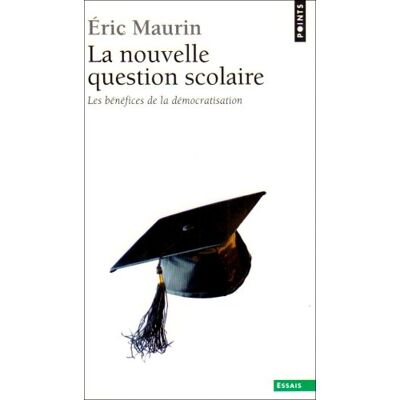 Eric Maurin La Nouvelle Question Scolaire : Les Bénéfices De La Démocratisation - Publicité Eric Maurin La Nouvelle Question Scolaire : Les Bénéfices De La Démocratisation - Publicité