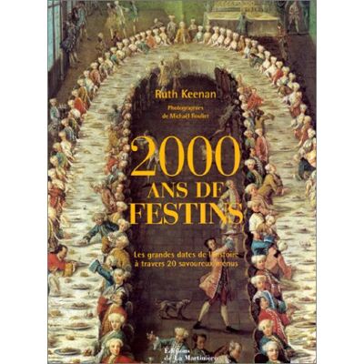 Ruth Keenan 2.000 Ans De Festins : Les Grandes Dates De L'Histoire À Travers 20 Savoureux Menus - Publicité Ruth Keenan 2.000 Ans De Festins : Les Grandes Dates De L'Histoire À Travers 20 Savoureux Menus - Publicité