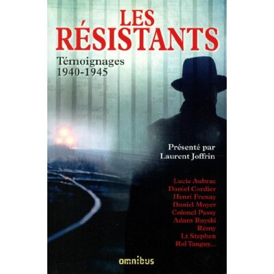 Laurent Joffrin Les Résistants : Témoignages, 1940-1945 - Publicité Laurent Joffrin Les Résistants : Témoignages, 1940-1945 - Publicité