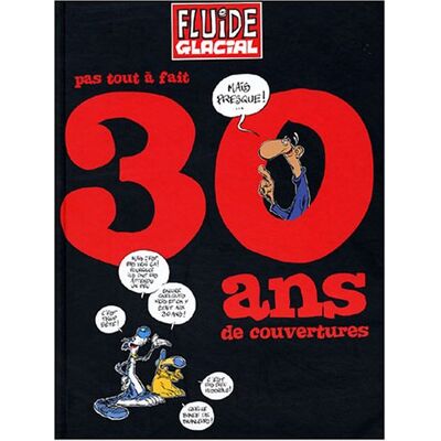 Pas Tout À Fait 30 Ans De Couvertures Fluide Glacial - Publicité Pas Tout À Fait 30 Ans De Couvertures Fluide Glacial - Publicité